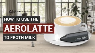 How To Use the AeroLatte To Froth Milk [upl. by Lynna]