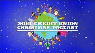 2013 Credit Union Christmas Pageant [upl. by Ayim]