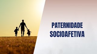 Paternidade socioafetiva [upl. by Amaryllis]