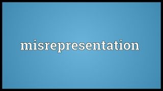 Misrepresentation Meaning [upl. by Felder]