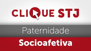 Clique STJ  Paternidade Socioafetiva 05102018 [upl. by Grigson264]