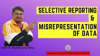 Selective Reporting amp Misrepresentation of Data  eSupport for Research  2022  Dr Akash Bhoi [upl. by Atinad]