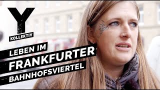 Zwischen Junkies und Hipstern Leben im Frankfurter Bahnhofsviertel [upl. by Tnomad16]